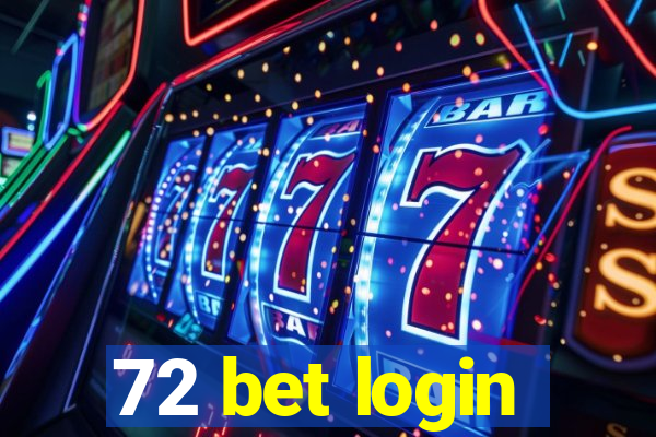 72 bet login